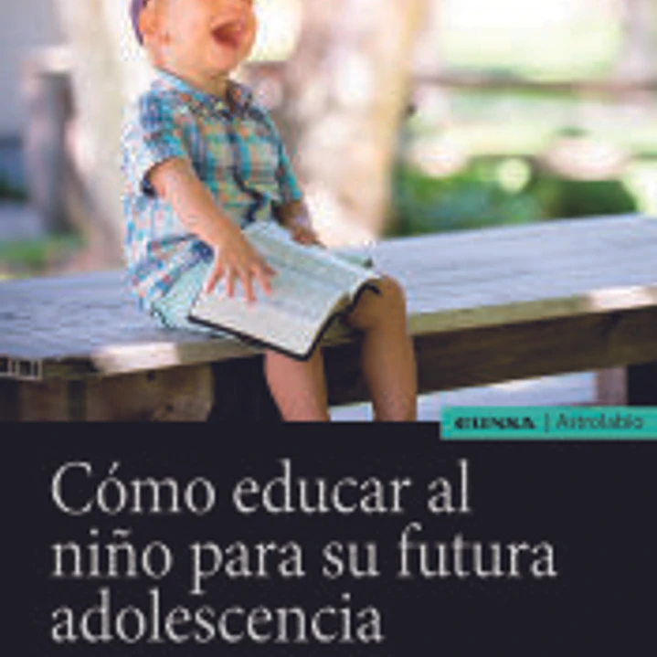 Cómo educar al niño para su futura adolescencia 1