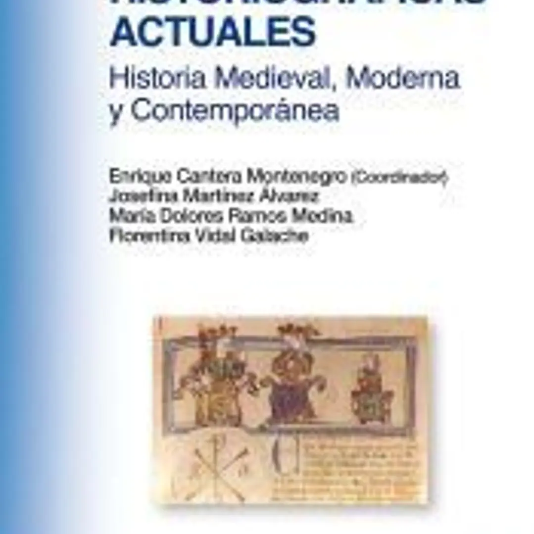 Tendencias historiográficas actuales: historia Medieval, Moderna y Contemporánea 1