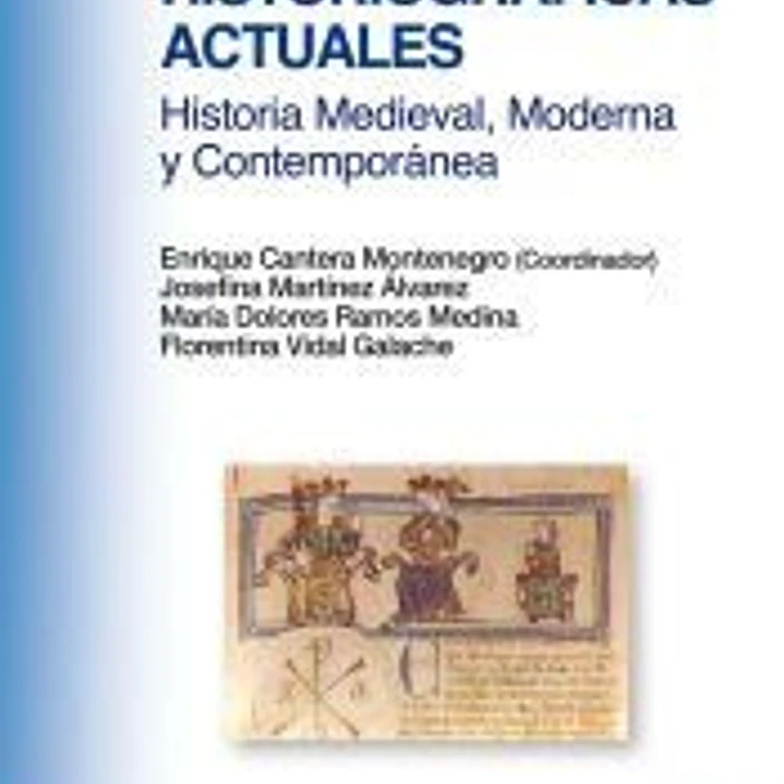 Tendencias historiográficas actuales: historia Medieval, Moderna y Contemporánea 1