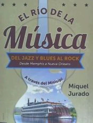 EL RIO DE LA MUSICA. DEL JAZZ Y BLUES AL ROCK