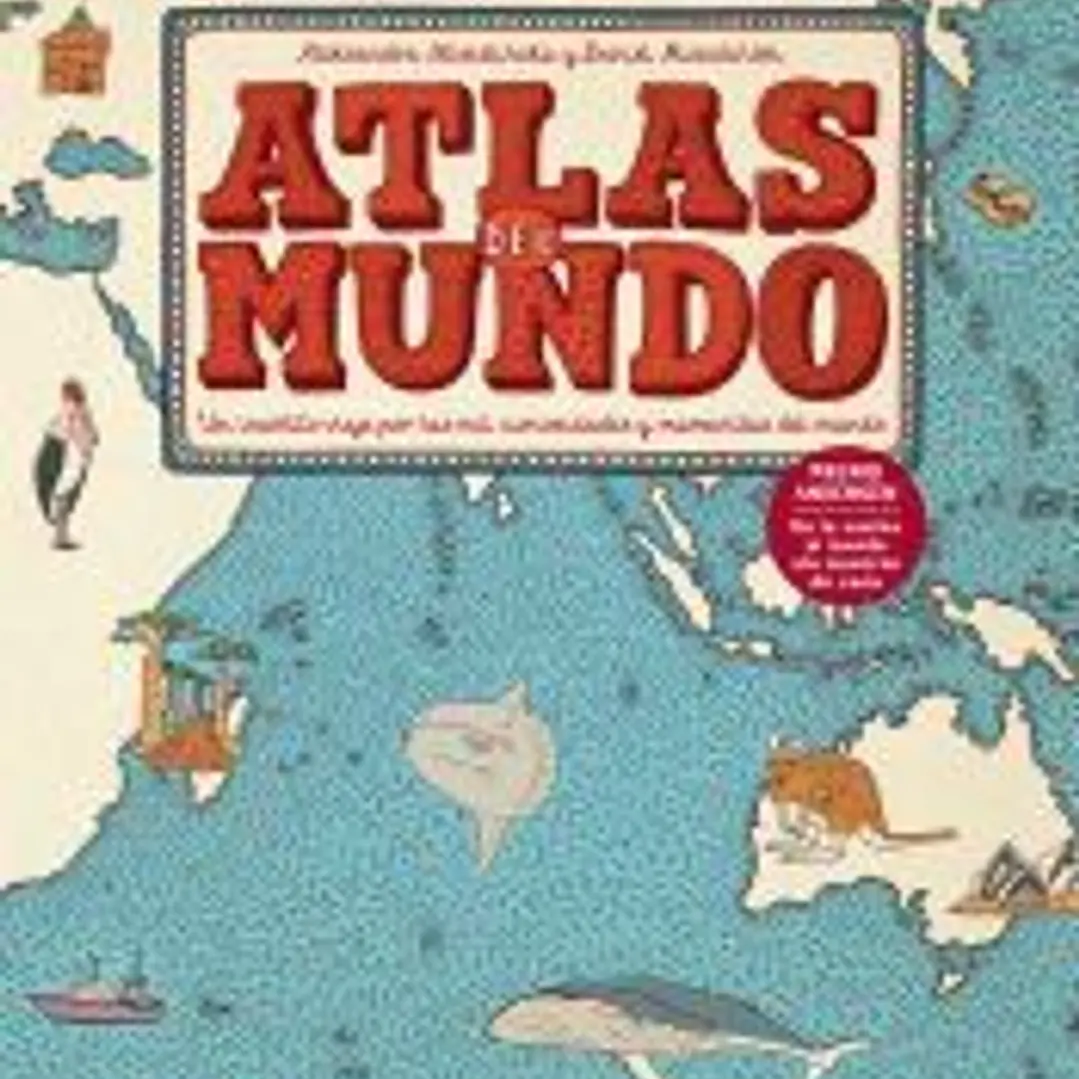 Atlas del mundo: Un insólito viaje por las mil curiosidades y maravillas del mundo 1