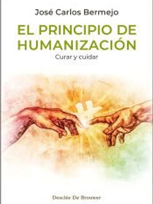 El principio de humanización: Curar y cuidar