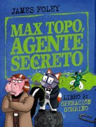 Max Topo, agente secreto 2: Operación Gorrino
