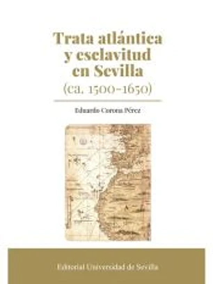 Trata atlántica y esclavitud en Sevilla