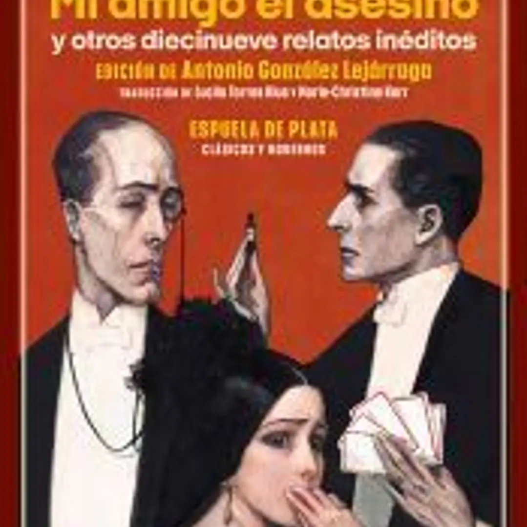 Mi amigo el asesino y otros diecinueve relatos inéditos 1