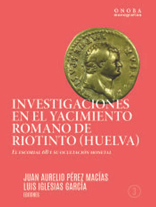 INVESTIGACIONES EN EL YACIMIENTO ROMANO DE RIOTINTO (HUELVA)