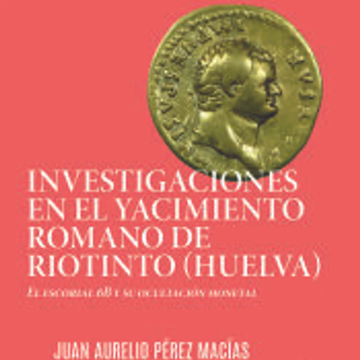 INVESTIGACIONES EN EL YACIMIENTO ROMANO DE RIOTINTO (HUELVA) 1