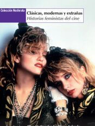 CLASICAS, MODERNAS Y EXTRA¥AS: HISTORIAS FEMINISTAS DEL CIN
