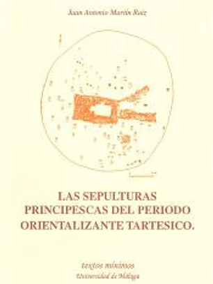 Las sepulturas principescas del periodo orientalizante tartésico