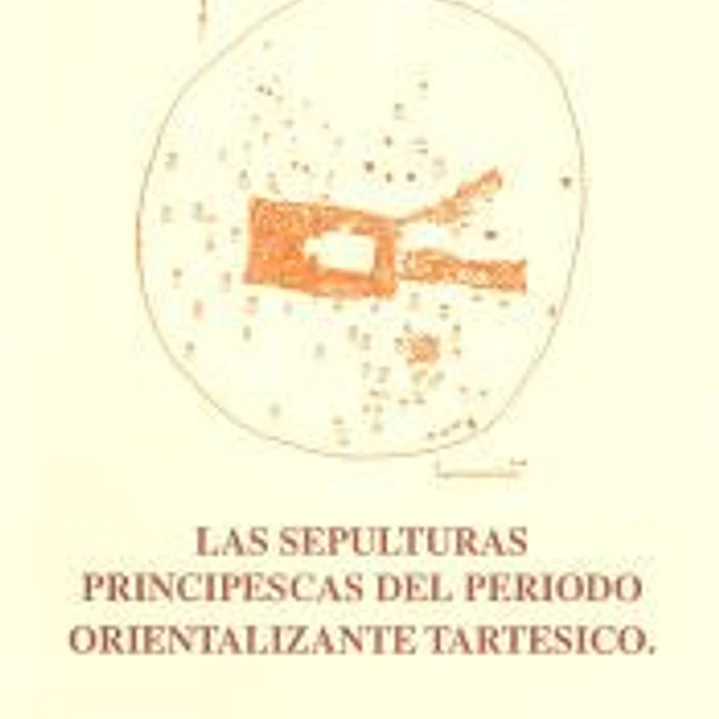 Las sepulturas principescas del periodo orientalizante tartésico 1