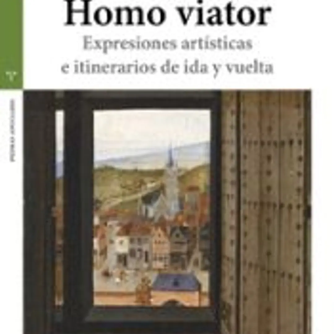 Homo viator: Expresiones artísticas e itinerarios de ida y vuelta 1