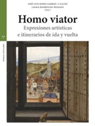 Homo viator: Expresiones artísticas e itinerarios de ida y vuelta