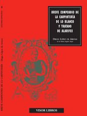 BREVE COMPENDIO CARPINTERIA DE LO BLANCO Y TRATADO ALARIFES