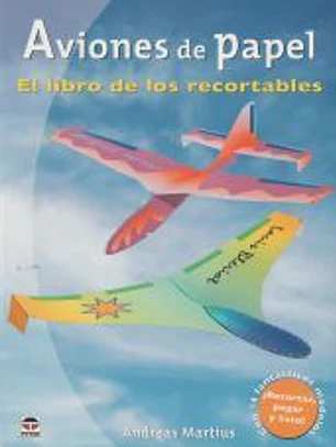 Aviones de papel : el libro de los recortables