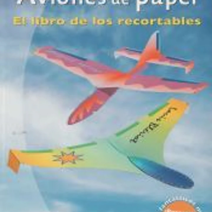 Aviones de papel : el libro de los recortables 1