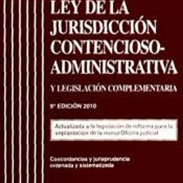 Ley de la Jurisdicción contencioso- administrativa y legislación complementaria 1
