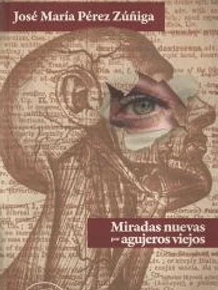Miradas nuevas por agujeros viejos