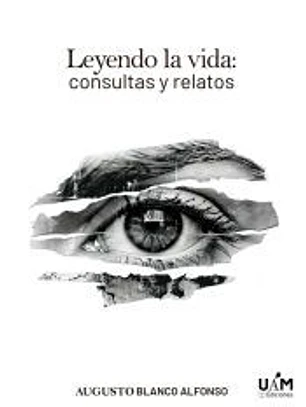 Leyendo la vida: consulta y relatos