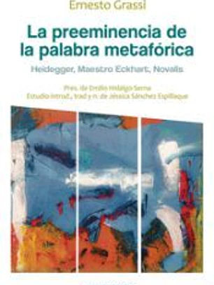 LA PREEMINENCIA DE LA PALABRA METAFORICA . Heidegger, Maestro Eckhart, Novalis