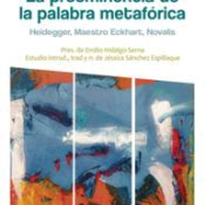 LA PREEMINENCIA DE LA PALABRA METAFORICA . Heidegger, Maestro Eckhart, Novalis 1