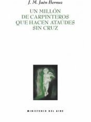 Un millón de carpinteros que hacen ataúdes sin cruz