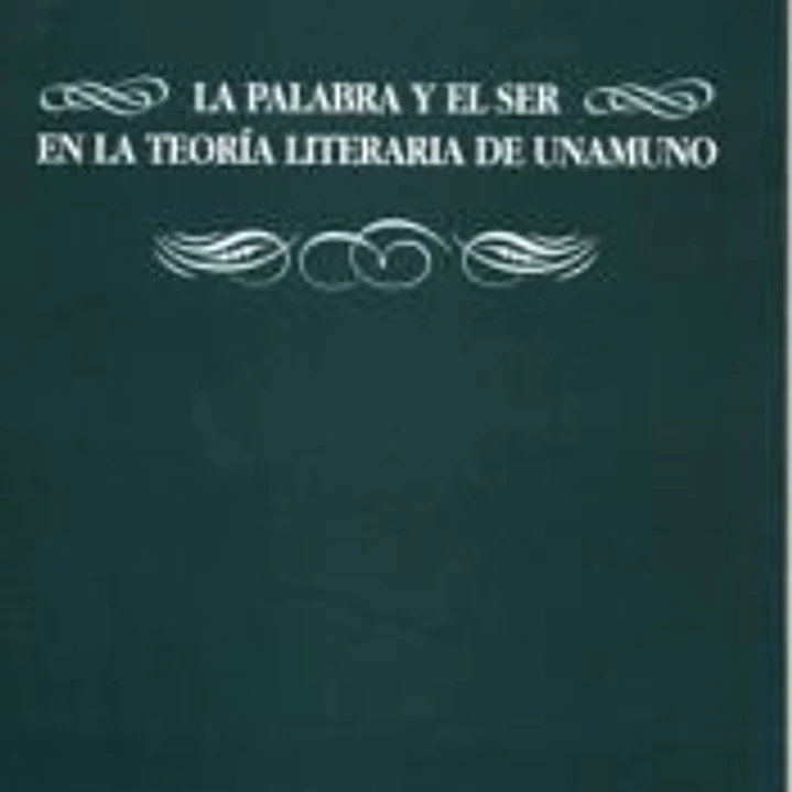 La palabra y el ser en la teoría literaria de Unamuno 1