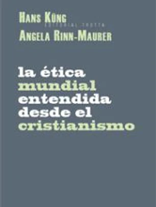 ETICA MUNDIAL ENTENDIDA DESDE EL CRISTIANISMO