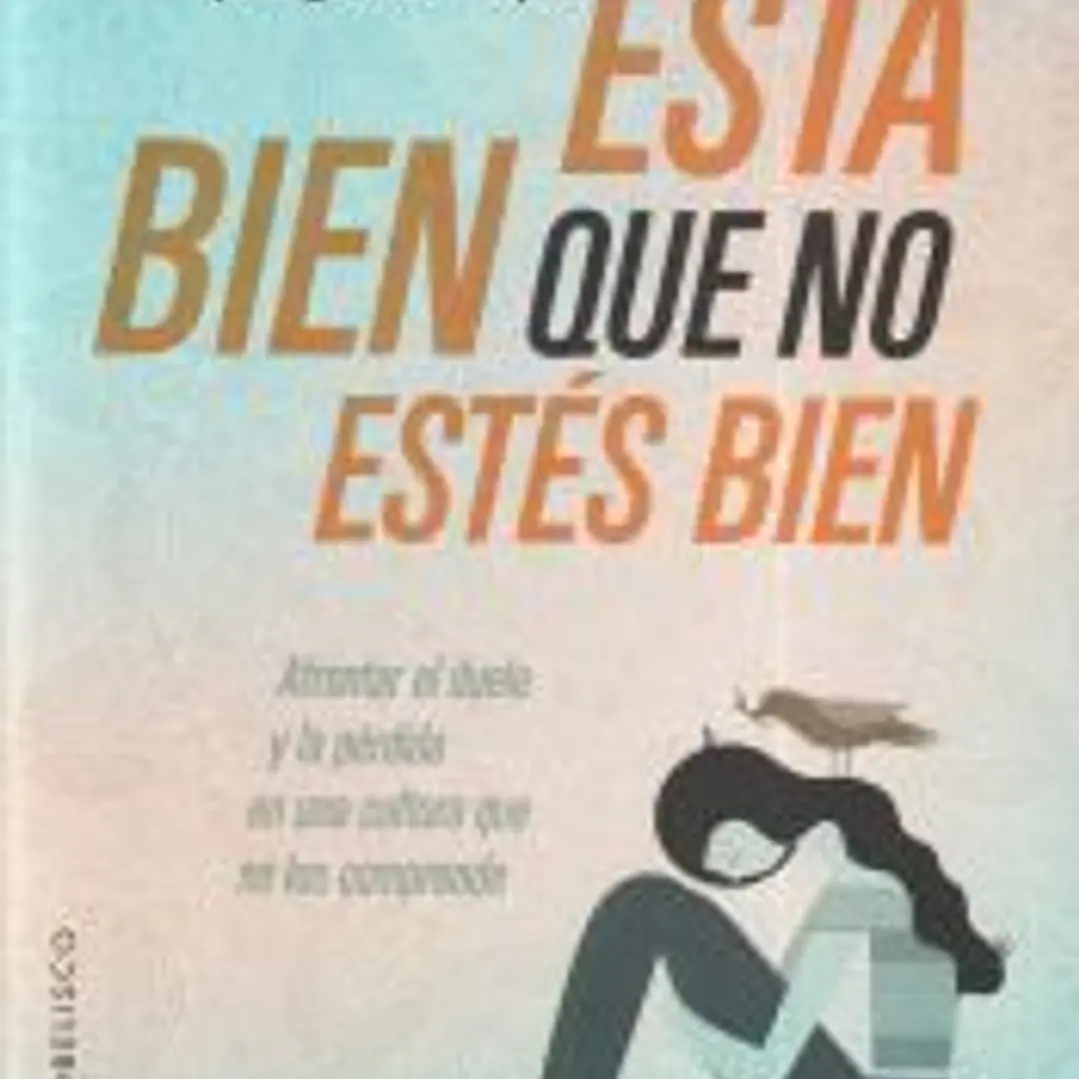 ESTÁ BIEN QUE NO ESTÉS BIEN 1