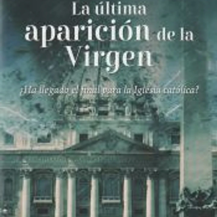 La última aparición de la Virgen 1