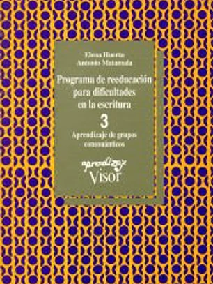 Programa de reeducación para dificultades en la escritura. Cuaderno 3: Aprendizaje de grupos consonánticos