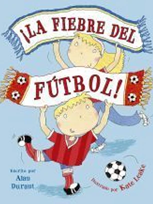 ¡La fiebre del fútbol!