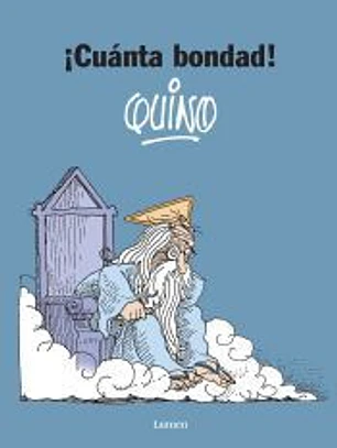 ¡Cuánta bondad!