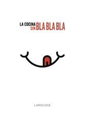 La cocina sin bla, bla, bla