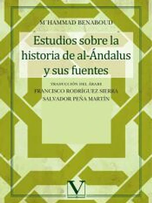Estudios sobre la historia de al-Ándalus y sus fuentes