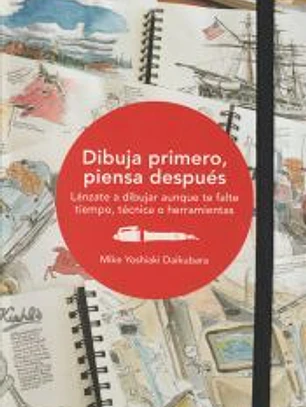 Dibuja primero, piensa después