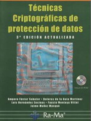 TÉCNICAS CRIPTOGRÁFICAS DE PROTECCIÓN DE DATOS. 3ª EDICIÓN ACTUALIZADA. INCLUYE CD-ROM.