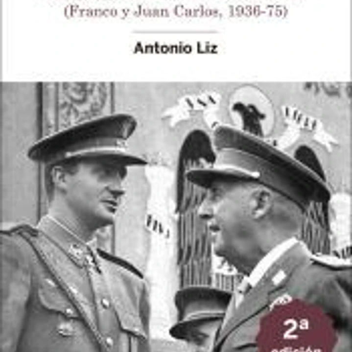 El golpista y su heredero. (Franco y Juan Carlos, 1936-75) 1