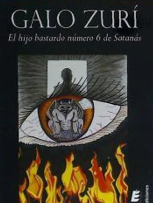 Galo Zurí, el hijo bastardo número 6 de Satanás