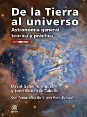 De la Tierra al universo: Astronomía general teórica y práctica. 2.ª edición