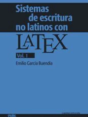 Sistemas de escritura no latinos con LATEX. Vol. 1