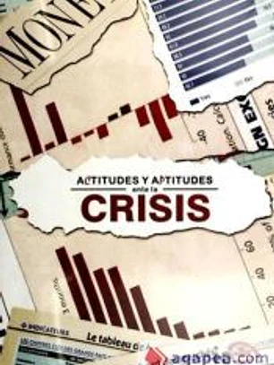 Actitudes y aptitudes ante la crisis