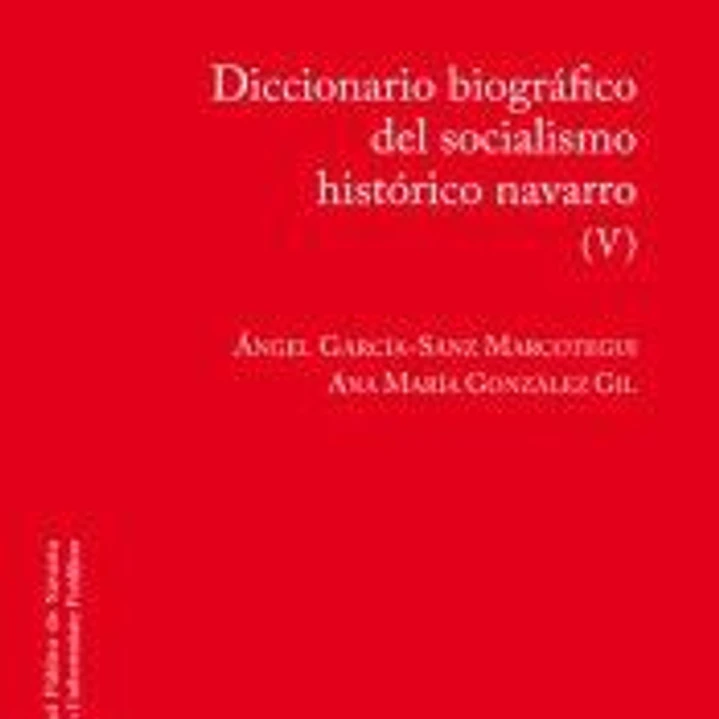 Diccionario biográfico del socialismo histórico navarro (V) 1