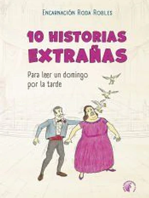 10 historias extrañas para leer un domingo por la tarde