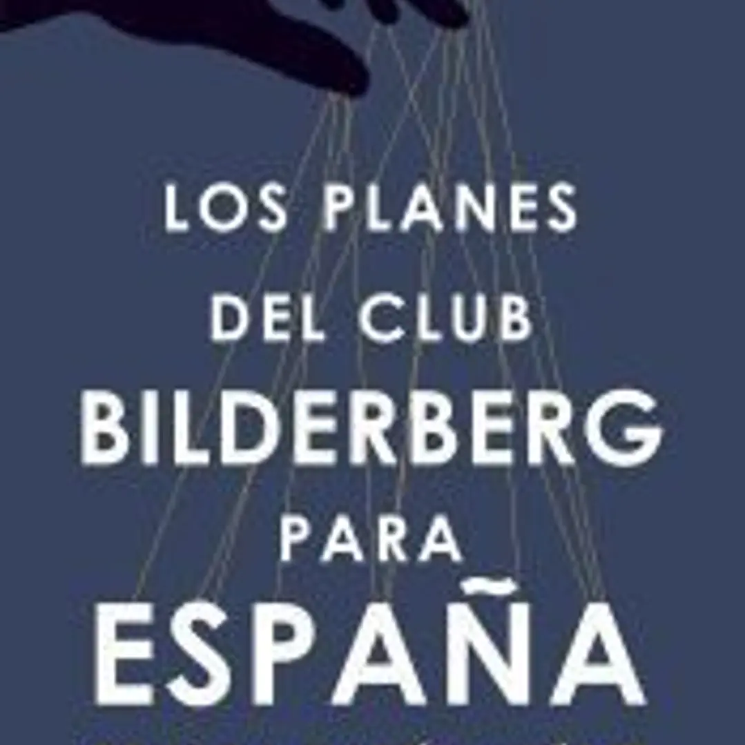 Los planes del Club Bilderberg para España 1
