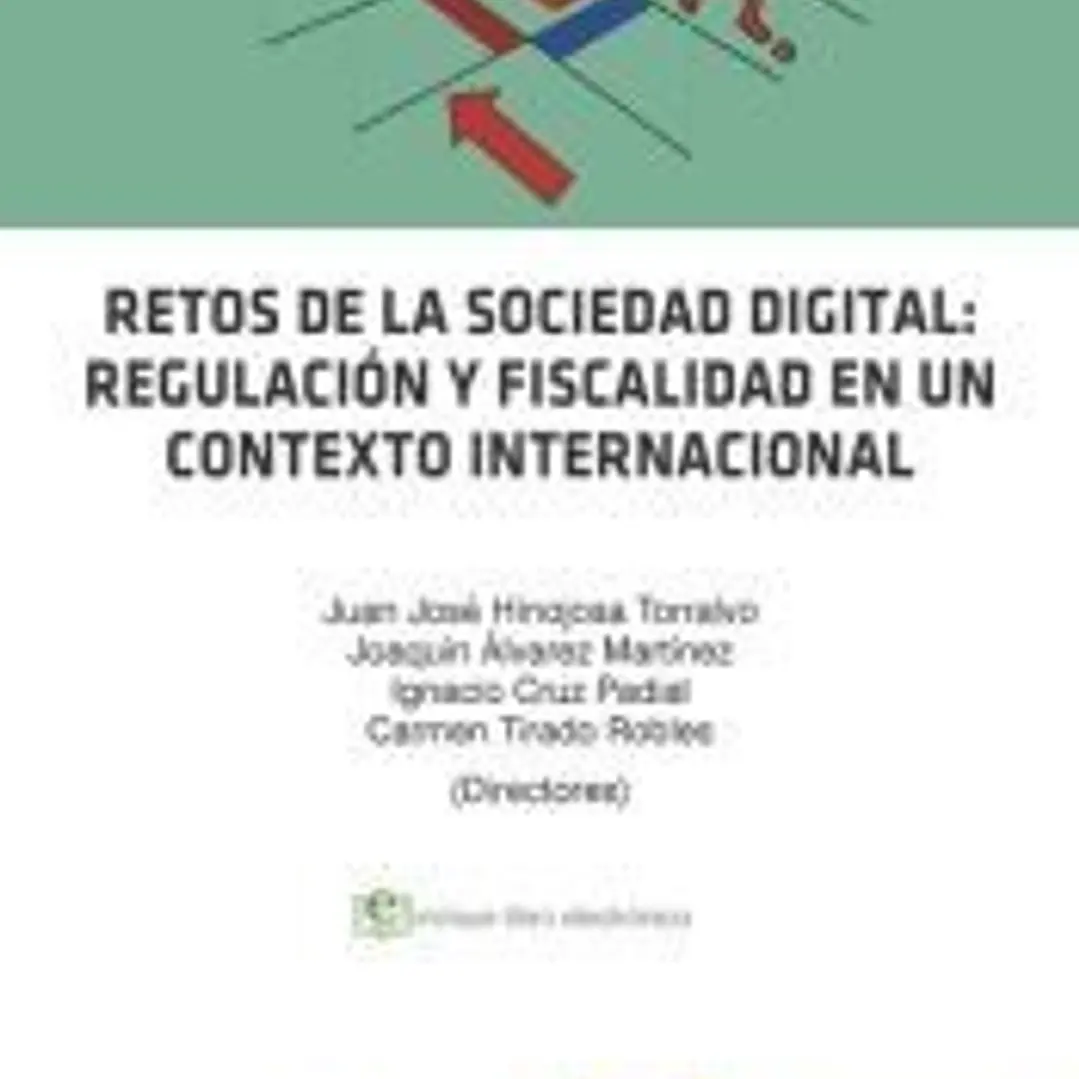 Retos de la sociedad digital: regulación y fiscalidad en un contexto internacional 1