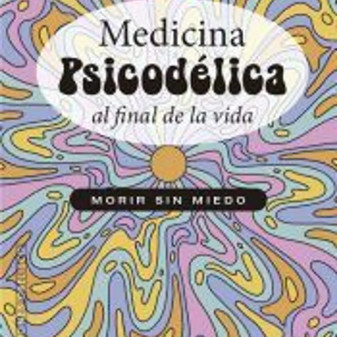 Medicina psicodélica al final de la vida 1