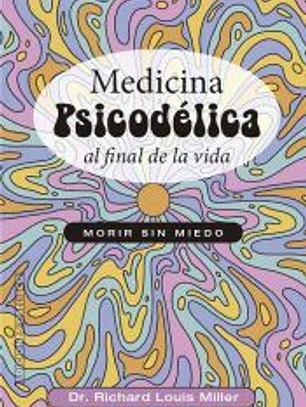Medicina psicodélica al final de la vida