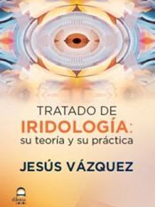 TRATADO DE IRIDOLOGIA SU TEORIA Y SU PRACTICA