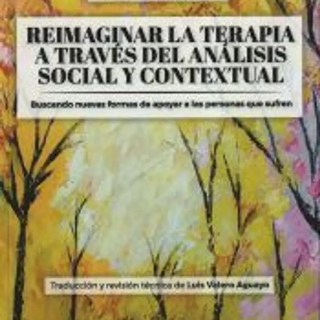 Reimaginar la terapia a través del Análisis Social y Contextual: Buscando nuevas formas de apoyar a las personas que sufren 1