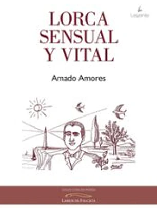 Lorca, sensual y vital